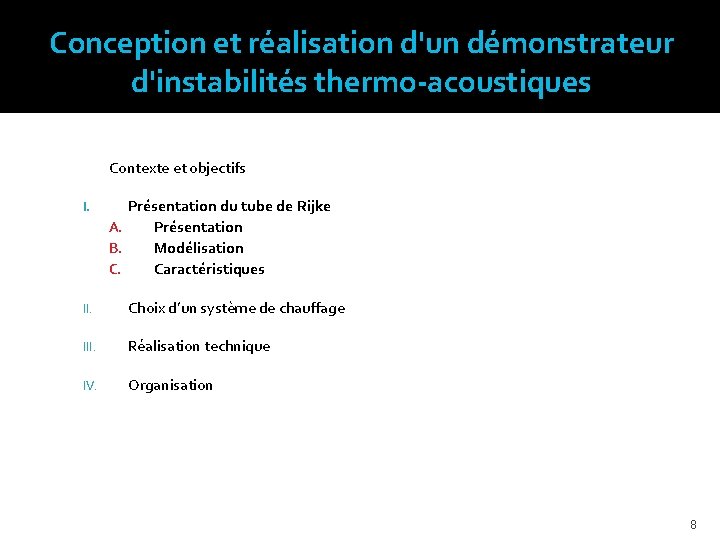 Conception et réalisation d'un démonstrateur d'instabilités thermo-acoustiques Contexte et objectifs I. Présentation du tube