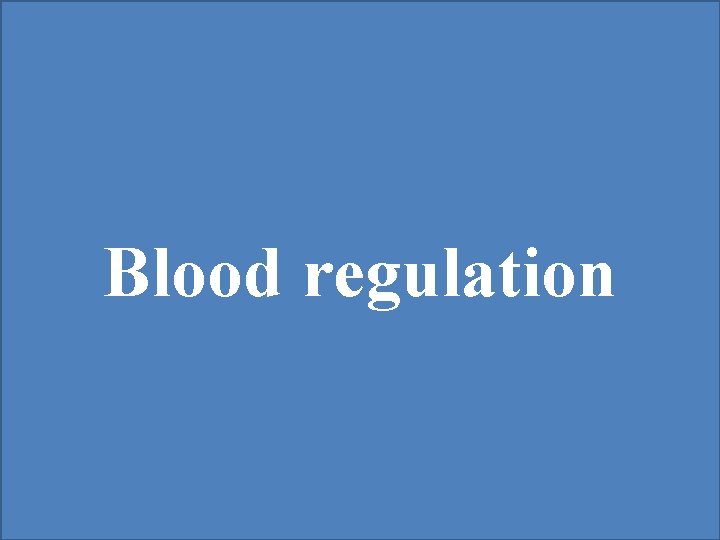 Blood regulation 