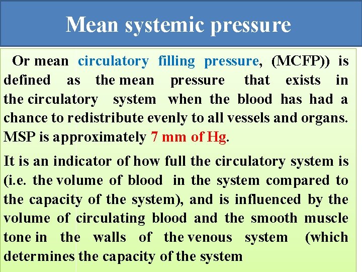 Mean systemic pressure Or mean circulatory filling pressure, (MCFP)) is defined as the mean