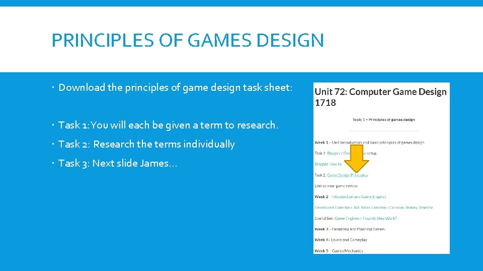 PRINCIPLES OF GAMES DESIGN Download the principles of game design task sheet: Task 1: