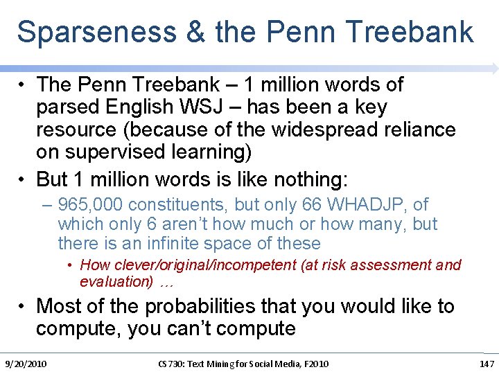 Sparseness & the Penn Treebank • The Penn Treebank – 1 million words of