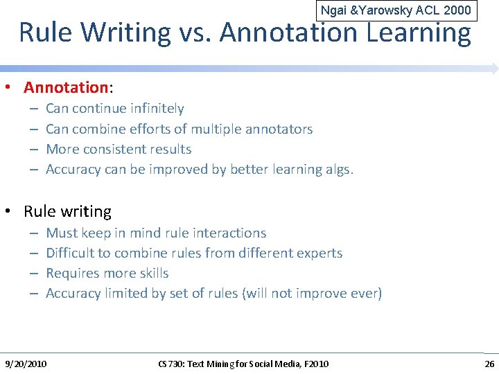 Ngai &Yarowsky ACL 2000 Rule Writing vs. Annotation Learning • Annotation: – – Can