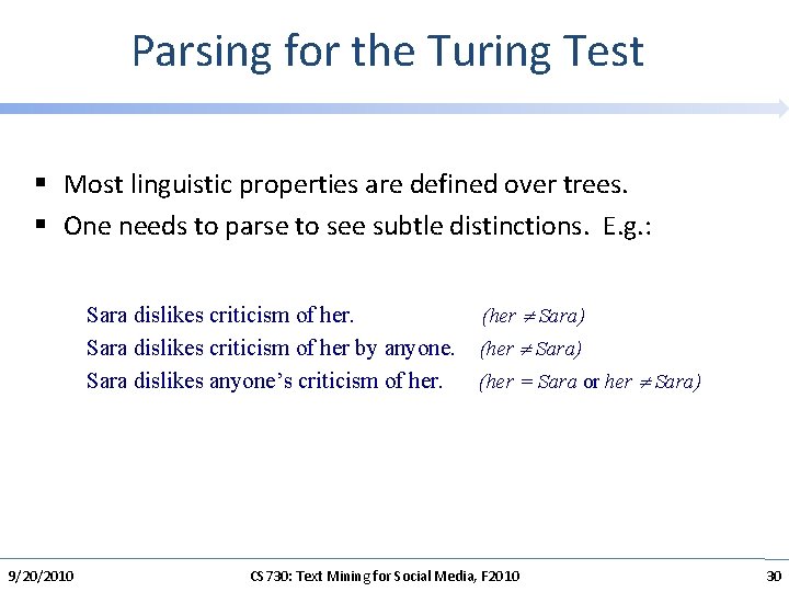 Parsing for the Turing Test § Most linguistic properties are defined over trees. §