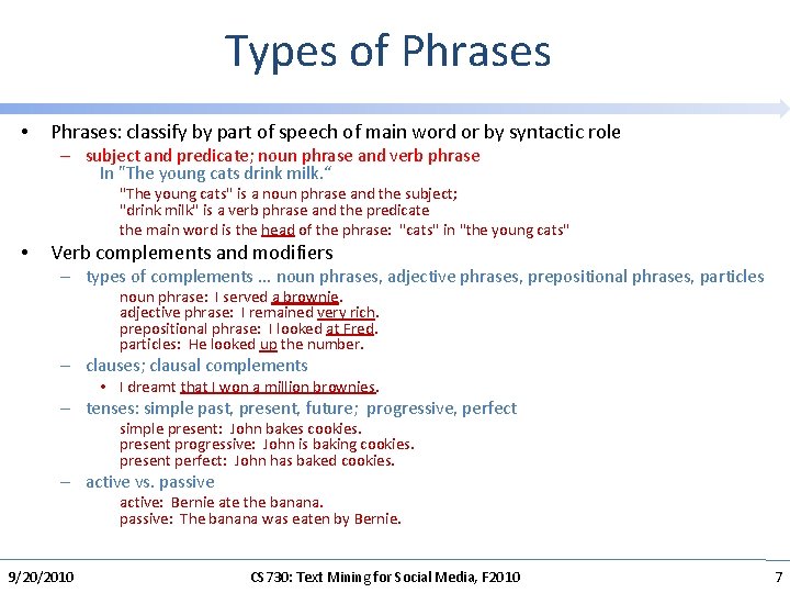 Types of Phrases • Phrases: classify by part of speech of main word or