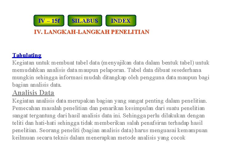 IV – 15 f SILABUS INDEX IV. LANGKAH-LANGKAH PENELITIAN Tabulating Kegiatan untuk membuat tabel