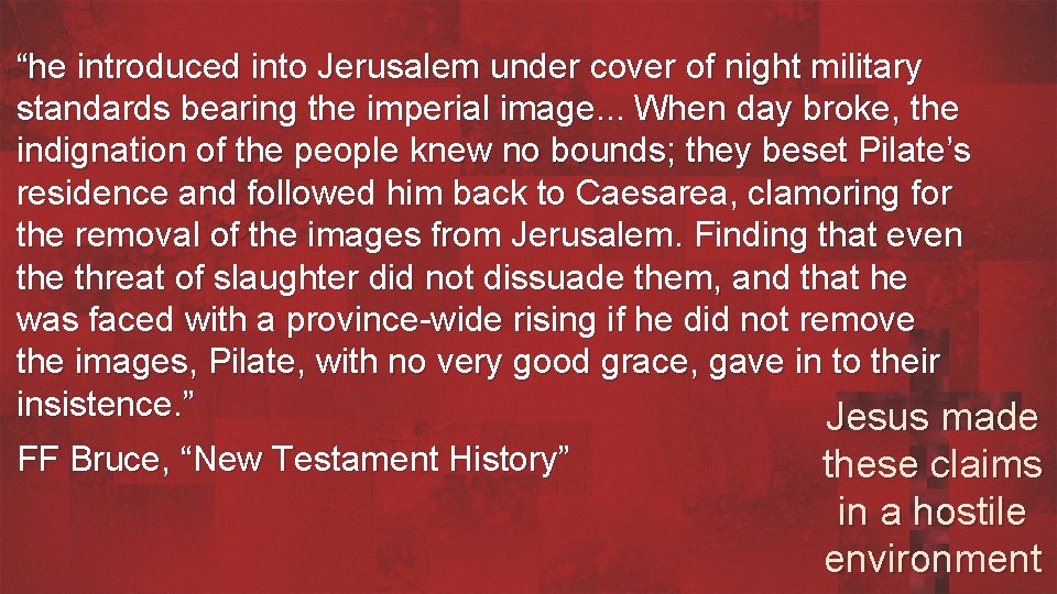 “he introduced into Jerusalem under cover of night military standards bearing the imperial image.