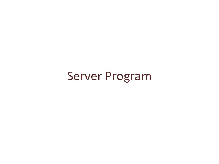 Server Program Server Program