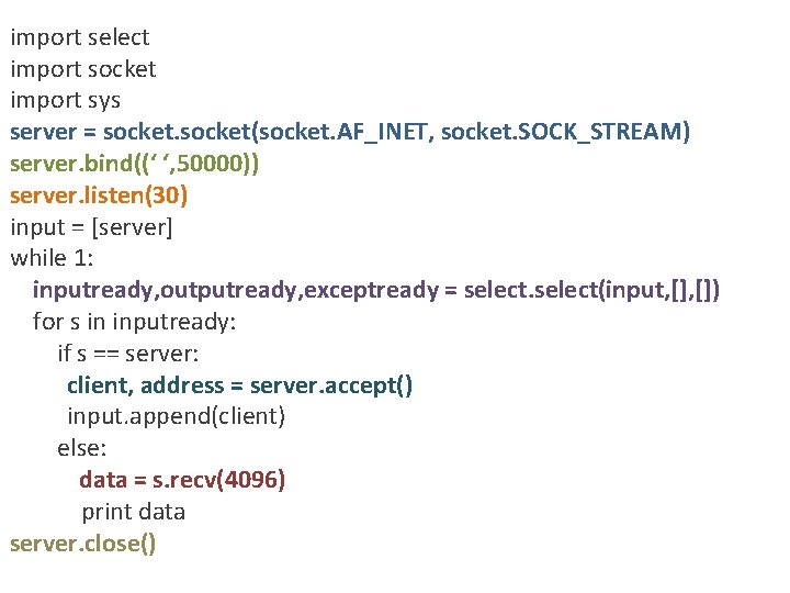 import select import socket import sys server = socket(socket. AF_INET, socket. SOCK_STREAM) server. bind((‘ import select import socket import sys server = socket(socket. AF_INET, socket. SOCK_STREAM) server. bind((‘