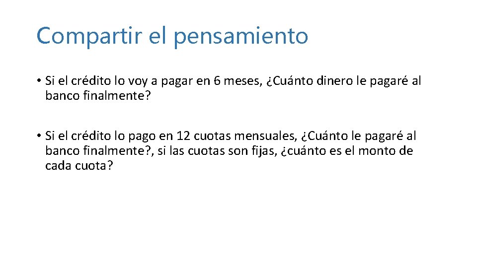 Compartir el pensamiento • Si el crédito lo voy a pagar en 6 meses,