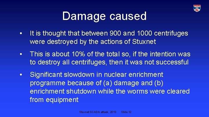 Damage caused • It is thought that between 900 and 1000 centrifuges were destroyed