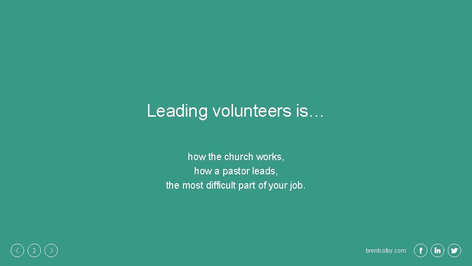 Leading volunteers is… how the church works, how a pastor leads, the most difficult