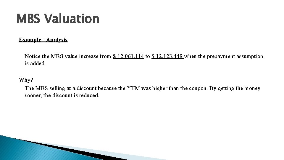 MBS Valuation Example - Analysis Notice the MBS value increase from $ 12, 061,