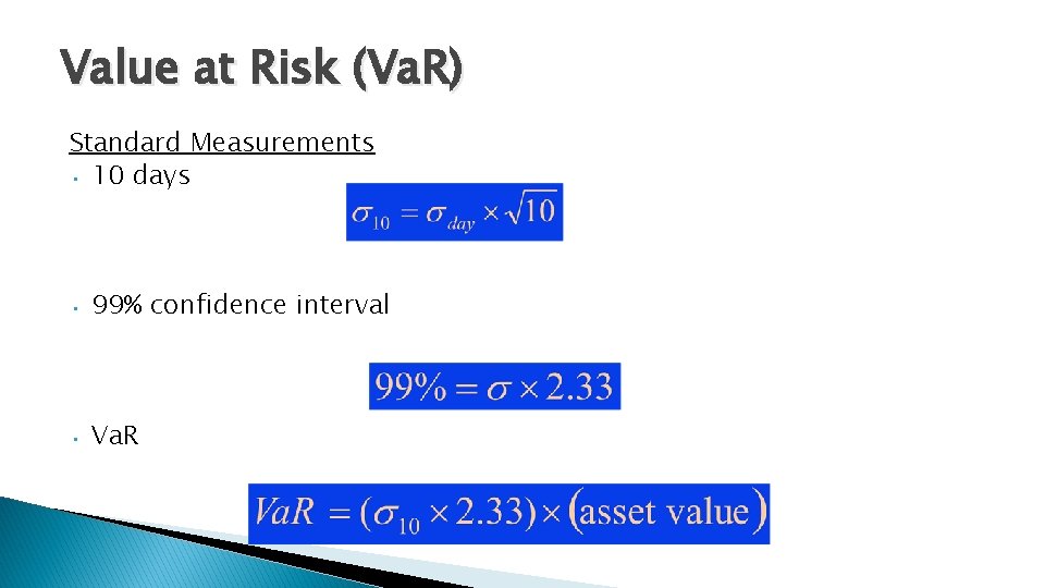 Value at Risk (Va. R) Standard Measurements • 10 days • 99% confidence interval