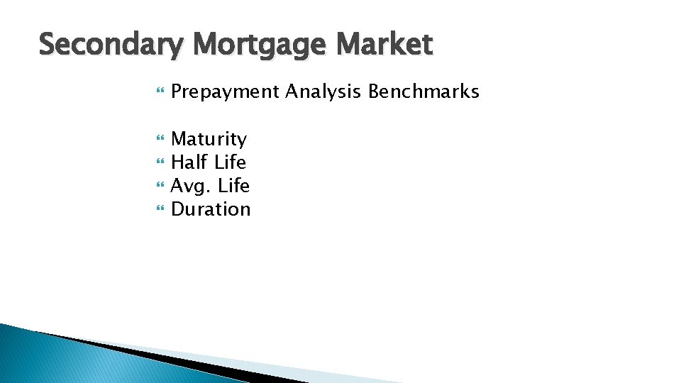 Secondary Mortgage Market Prepayment Analysis Benchmarks Maturity Half Life Avg. Life Duration 