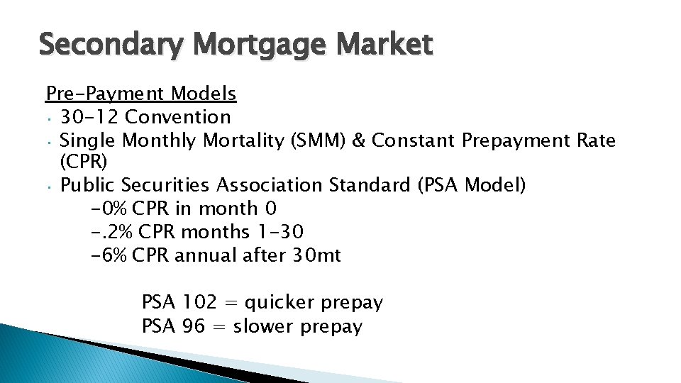Secondary Mortgage Market Pre-Payment Models • 30 -12 Convention • Single Monthly Mortality (SMM)