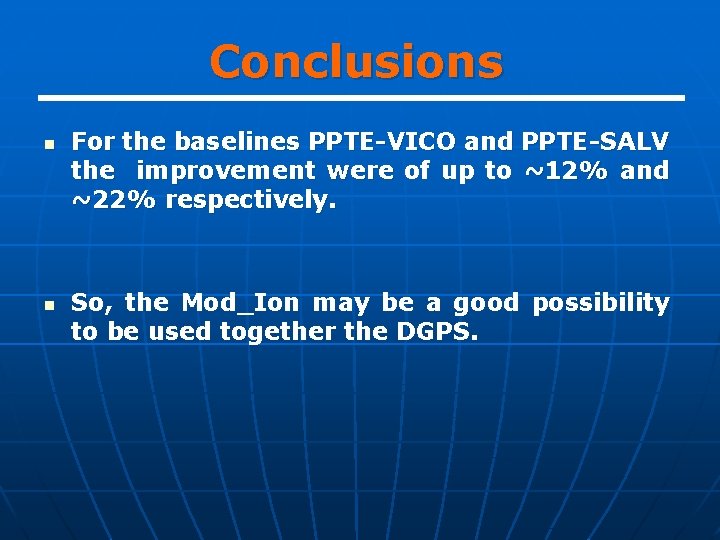 Conclusions n n For the baselines PPTE-VICO and PPTE-SALV the improvement were of up