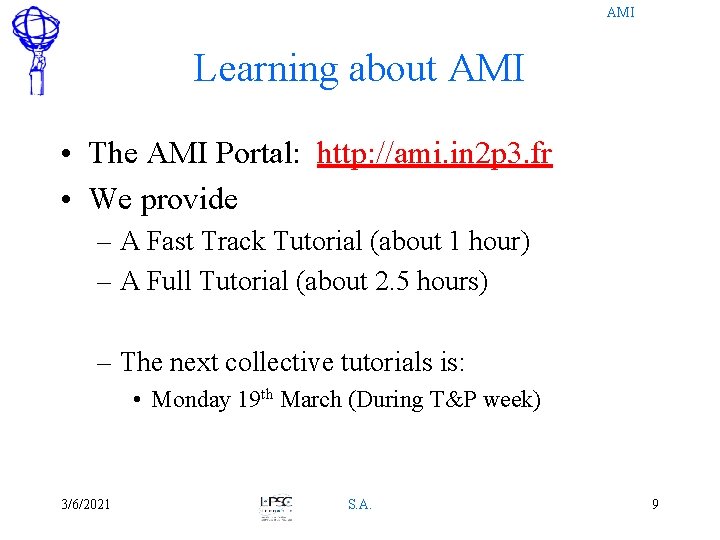 AMI Learning about AMI • The AMI Portal: http: //ami. in 2 p 3.