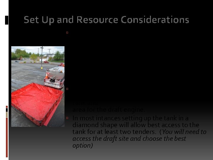 Set Up and Resource Considerations Set the portable tank in a position that will