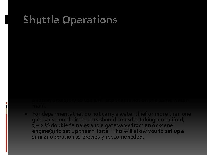 Shuttle Operations Just like the draft engine fill site, we may not be able