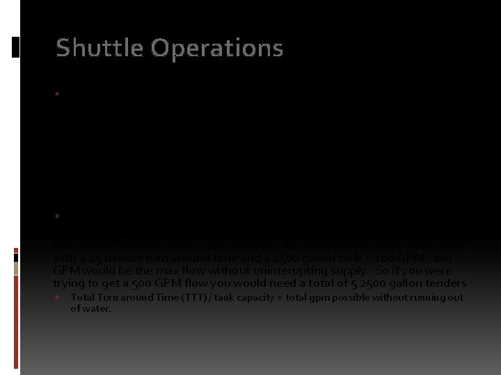 Shuttle Operations The other consideration is the turn around time: The turn around time