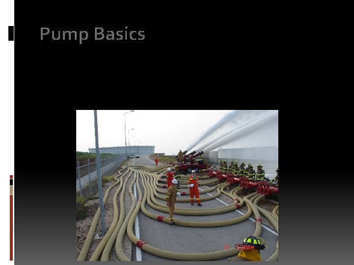 Pump Basics • Pumps are rated to discharge • 100% of capacity @ 150