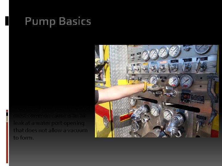 Pump Basics Once you are prepared to draft, activate the priming pump to create