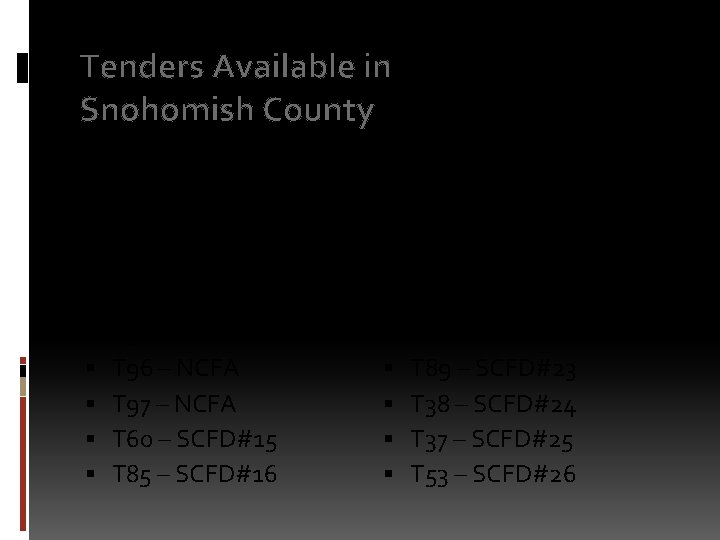 Tenders Available in Snohomish County T 31 – SCFD#3 T 51 – SCFD#5 T