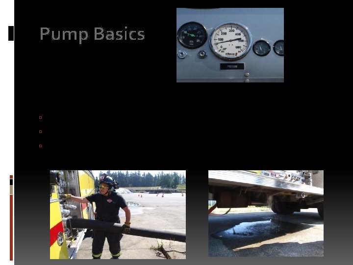 Pump Basics Signs indicating you have been successful at establishing a water supply are: