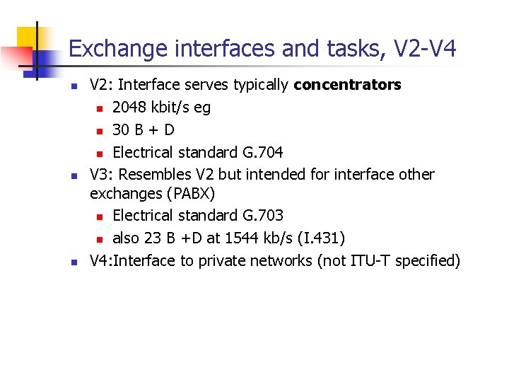 Exchange interfaces and tasks, V 2 -V 4 n n n V 2: Interface