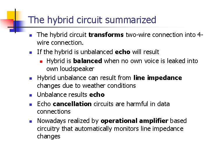 The hybrid circuit summarized n n n The hybrid circuit transforms two-wire connection into