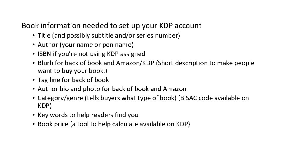 Book information needed to set up your KDP account • • • Title (and