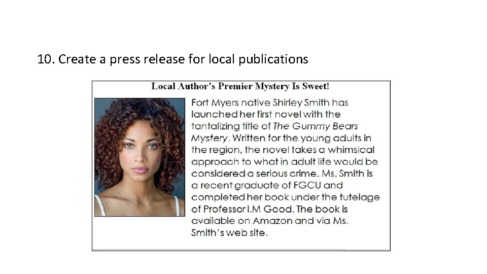 10. Create a press release for local publications 