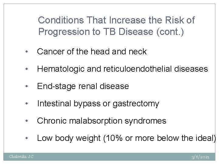 Conditions That Increase the Risk of Progression to TB Disease (cont. ) • Cancer