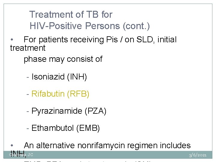 Treatment of TB for HIV-Positive Persons (cont. ) • For patients receiving Pis /