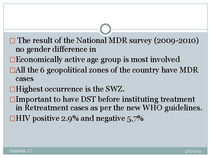 � The result of the National MDR survey (2009 -2010) no gender difference in