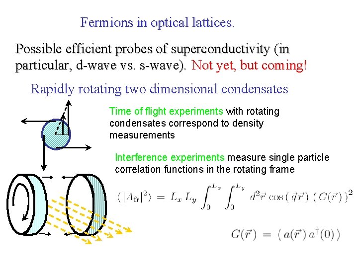 Fermions in optical lattices. Possible efficient probes of superconductivity (in particular, d-wave vs. s-wave).