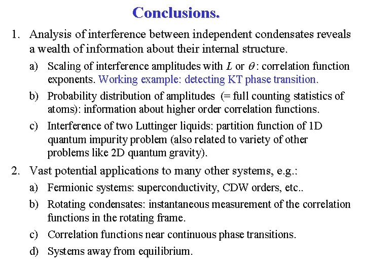 Conclusions. 1. Analysis of interference between independent condensates reveals a wealth of information about