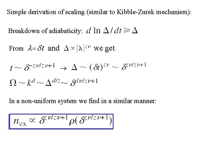 Simple derivation of scaling (similar to Kibble-Zurek mechanism): Breakdown of adiabaticity: From t and