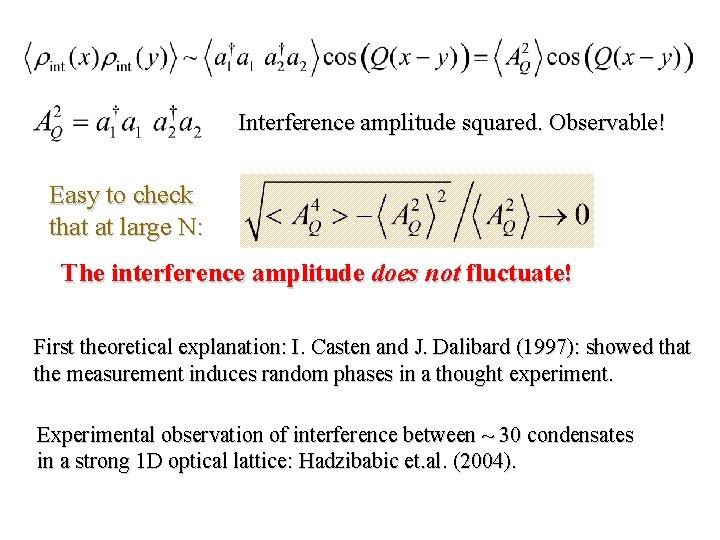 Interference amplitude squared. Observable! Easy to check that at large N: The interference amplitude