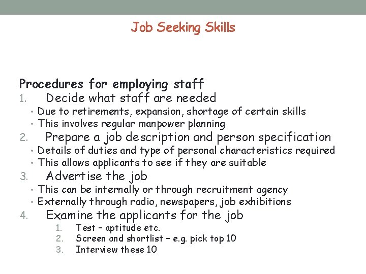Job Seeking Skills Procedures for employing staff 1. Decide what staff are needed 2.