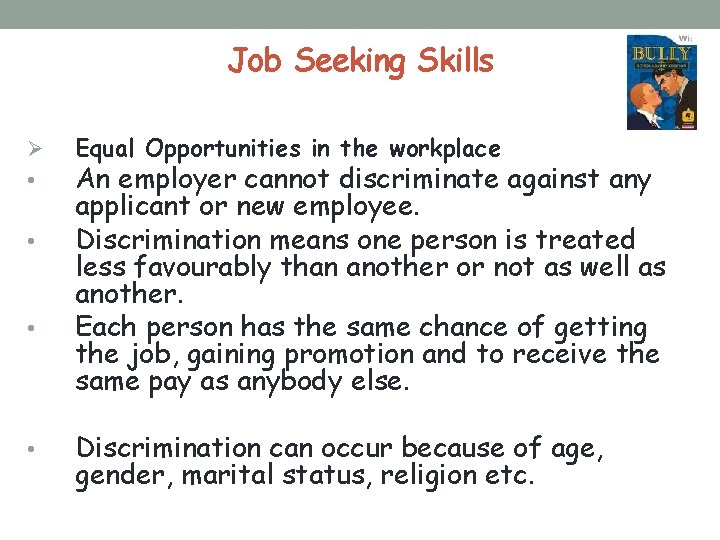 Job Seeking Skills Ø • • Equal Opportunities in the workplace An employer cannot