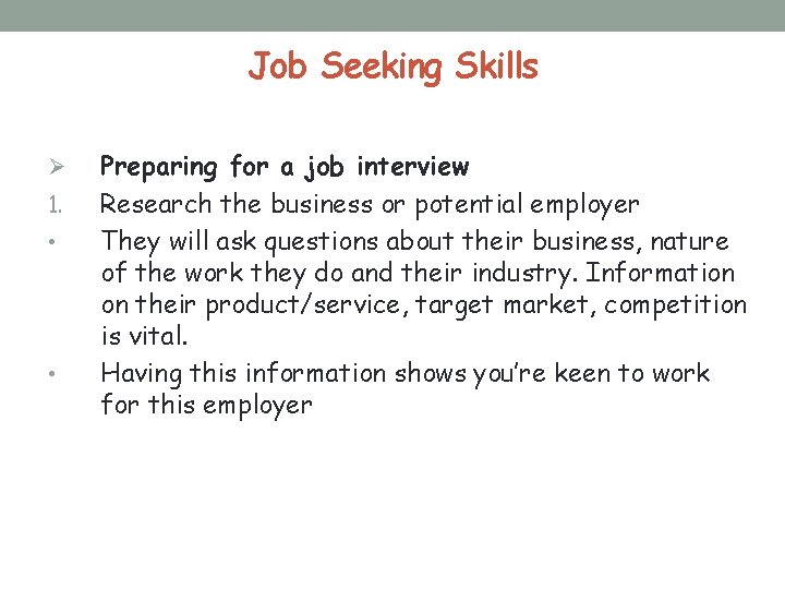 Job Seeking Skills Ø 1. • • Preparing for a job interview Research the