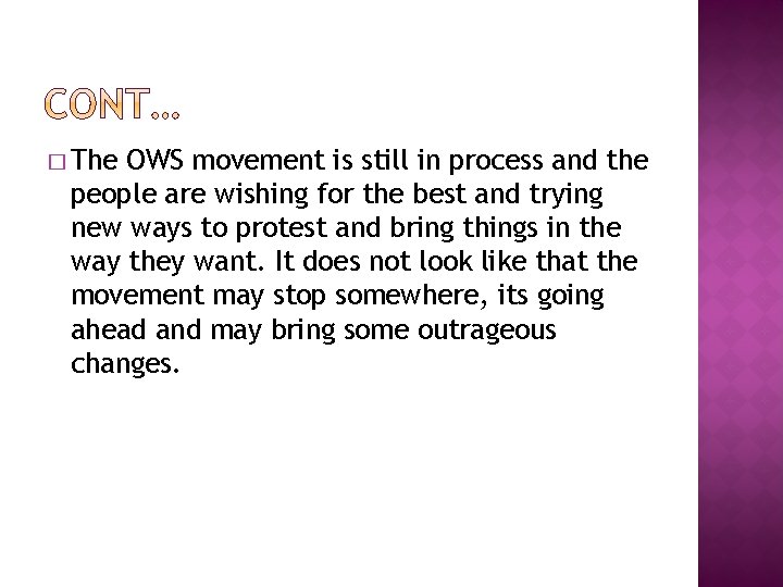 � The OWS movement is still in process and the people are wishing for