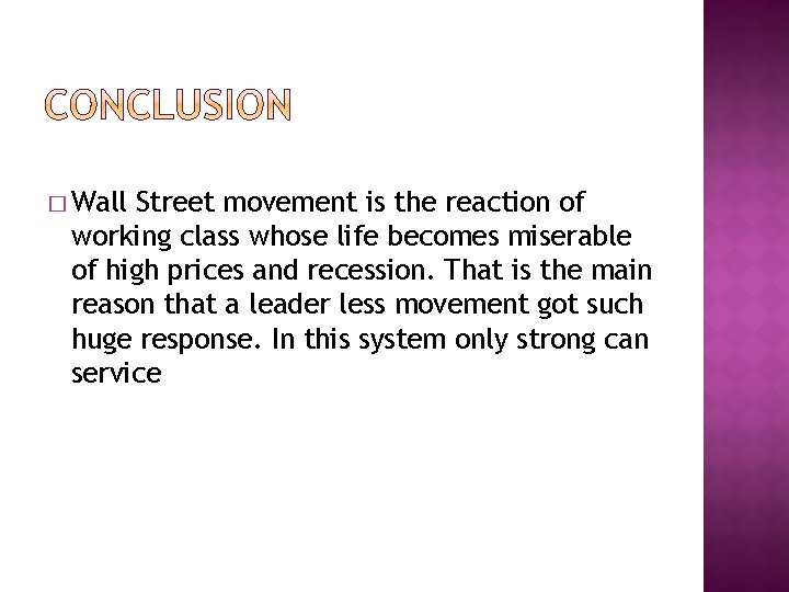� Wall Street movement is the reaction of working class whose life becomes miserable