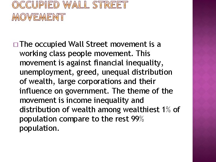 � The occupied Wall Street movement is a working class people movement. This movement
