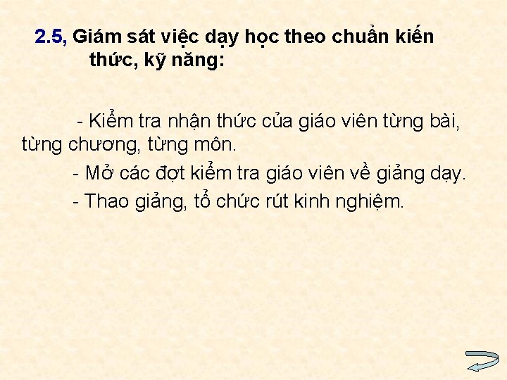 2. 5, Giám sát việc dạy học theo chuẩn kiến thức, kỹ năng: -