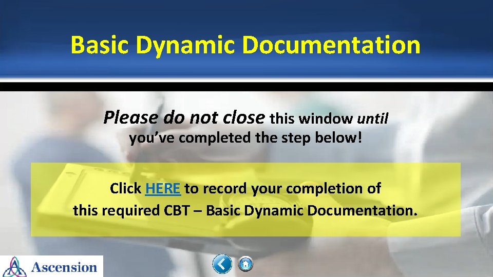 Basic Dynamic Documentation Please do not close this window until you’ve completed the step