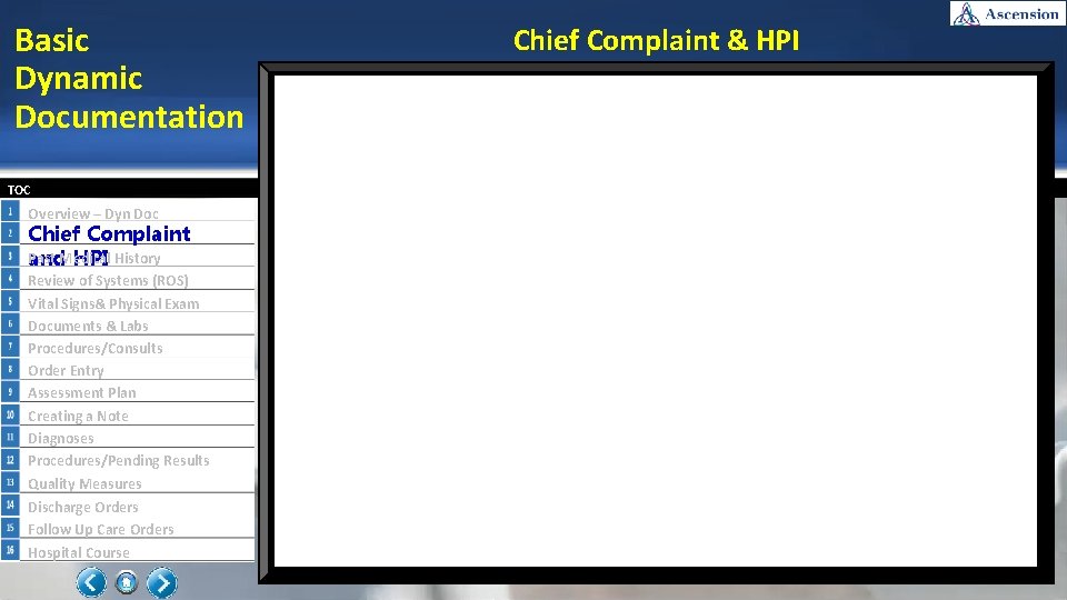 Basic Dynamic Documentation TOC Overview – Dyn Doc Chief Complaint Past and. Medical HPI