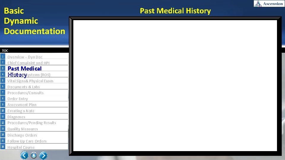 Basic Dynamic Documentation TOC Overview – Dyn Doc Chief Complaint and HPI Past Medical