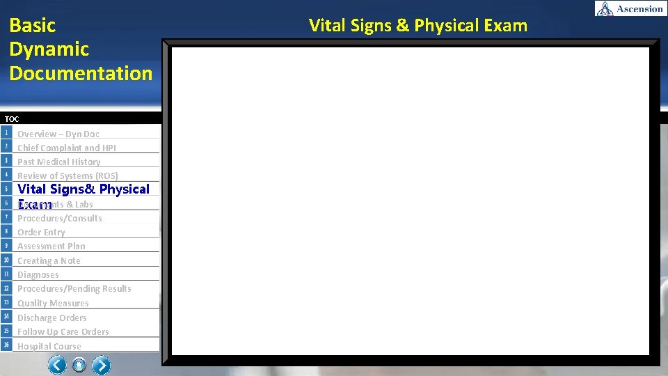 Basic Dynamic Documentation TOC Overview – Dyn Doc Chief Complaint and HPI Past Medical